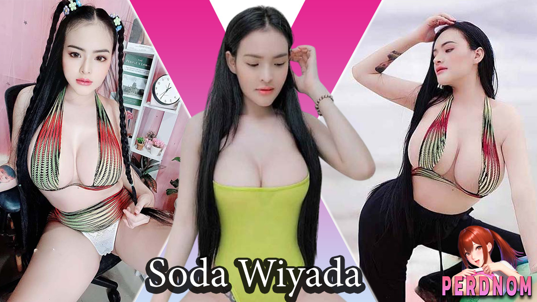 Soda Wiyada แจกวาร์ป น้อง โซดา ไอดอล สาวสวย นมโต ผลงานดี 18+